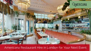 Americana Restaurant Hire In London For Your Next Event